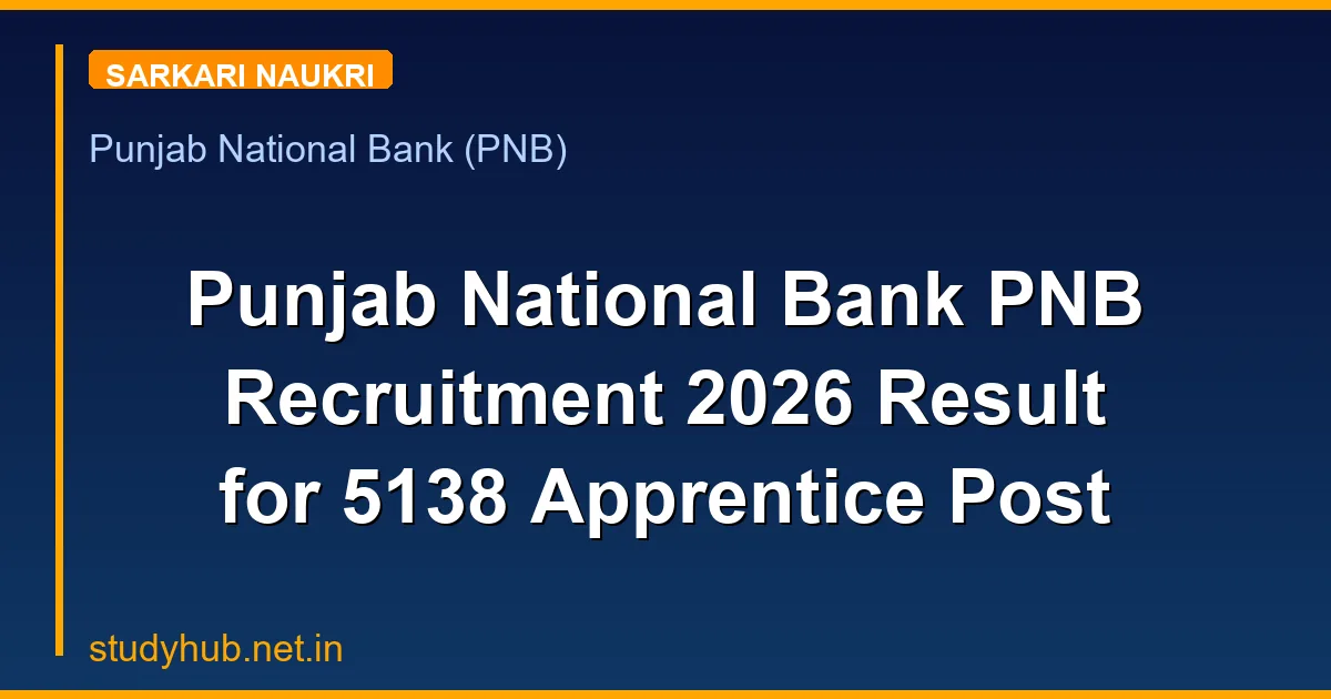 StudyHUB – Free Open Educational Resources Punjab National Bank PNB Recruitment 2026 Result for 5138 Apprentice Post
