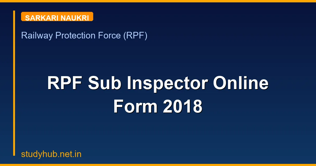 RPF Sub Inspector Online Form 2018