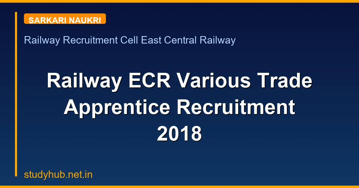 Railway ECR Various Trade Apprentice Recruitment 2018