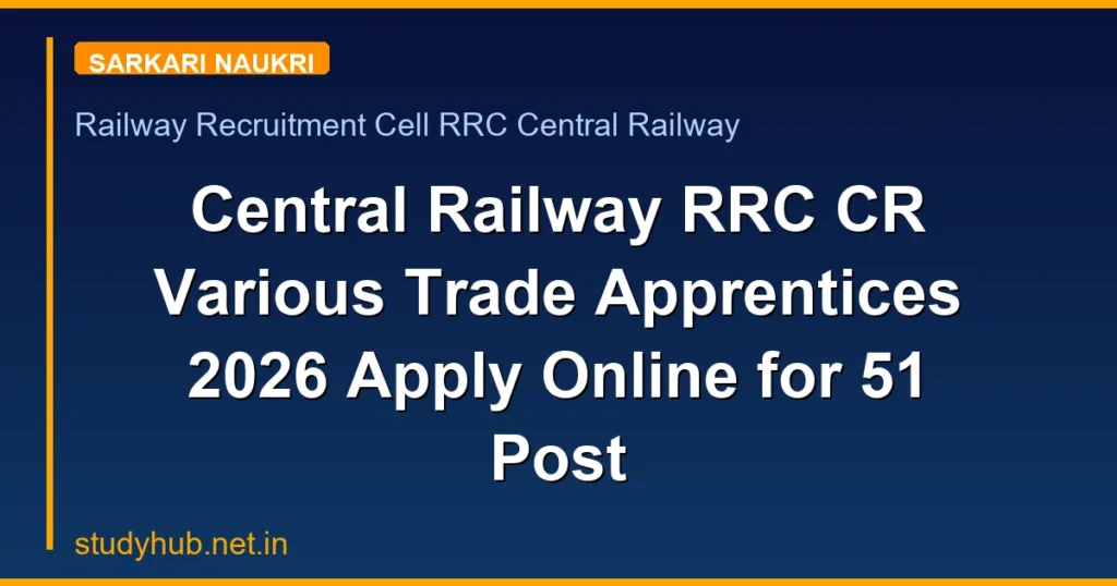 Central Railway RRC CR Various Trade Apprentices 2026 Apply Online for 51 Post