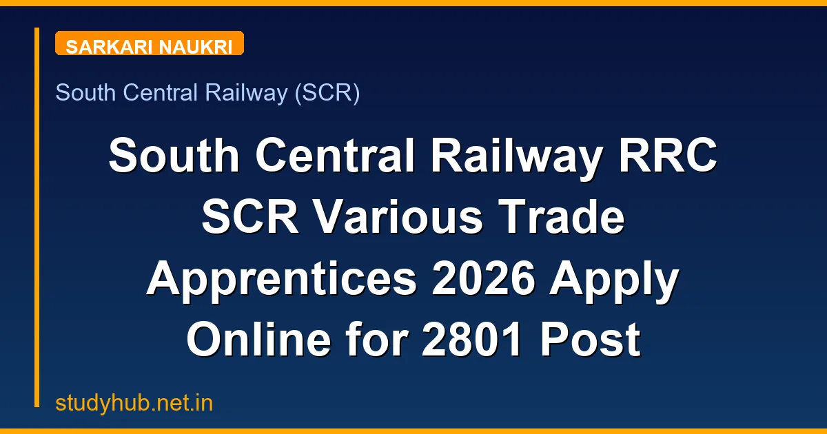 South Central Railway RRC SCR Various Trade Apprentices 2026 Apply Online for 2801 Post