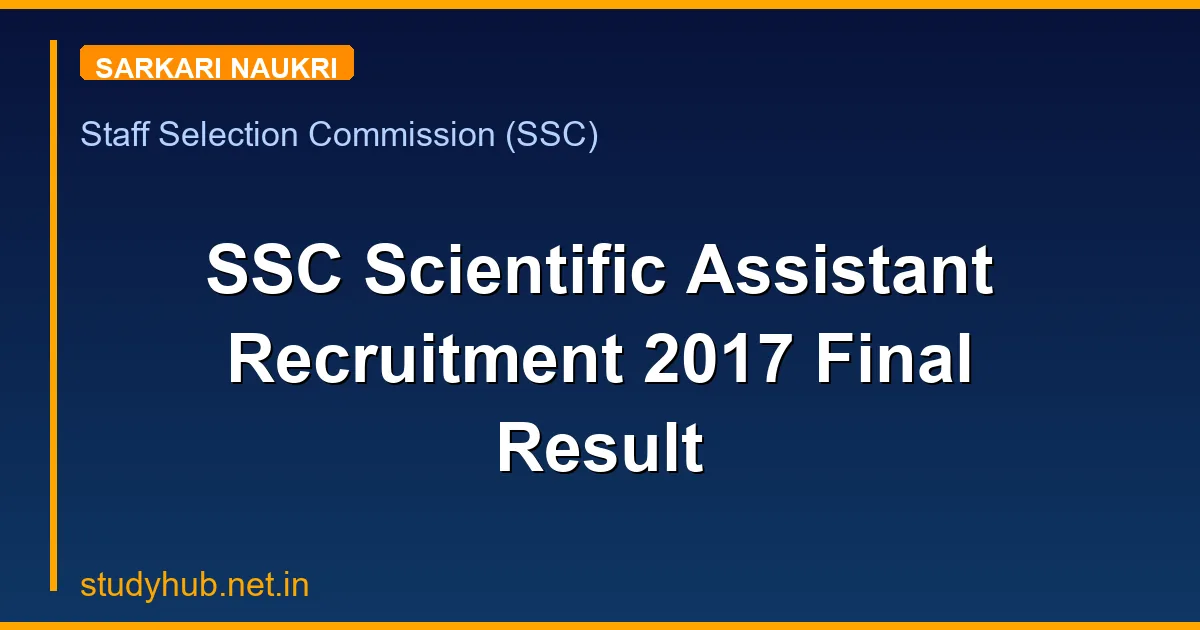 SSC Scientific Assistant Recruitment 2017 Final Result