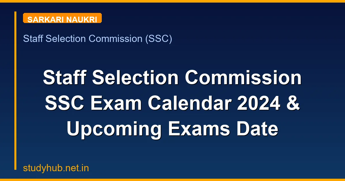 Staff Selection Commission SSC Exam Calendar 2024 & Upcoming Exams Date