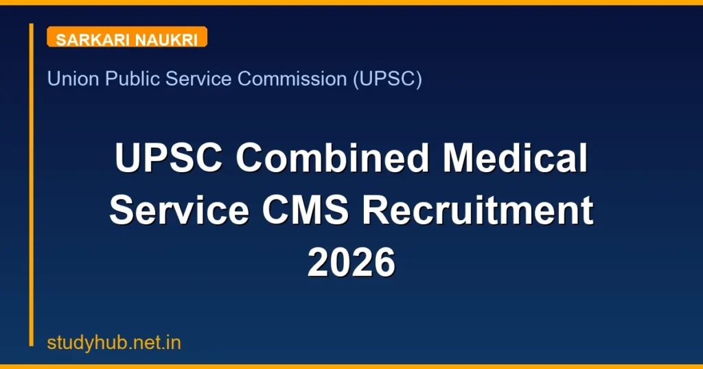 UPSC Combined Medical Service CMS Recruitment 2026