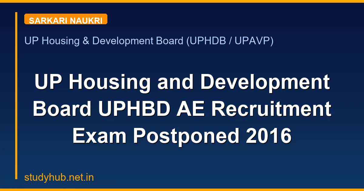 UP Housing and Development Board UPHBD AE Recruitment Exam Postponed 2016
