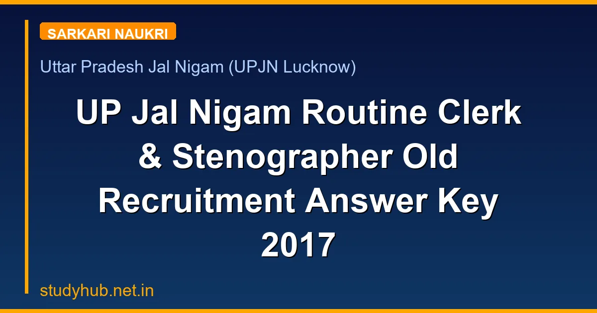 UP Jal Nigam Routine Clerk & Stenographer Old Recruitment Answer Key 2017
