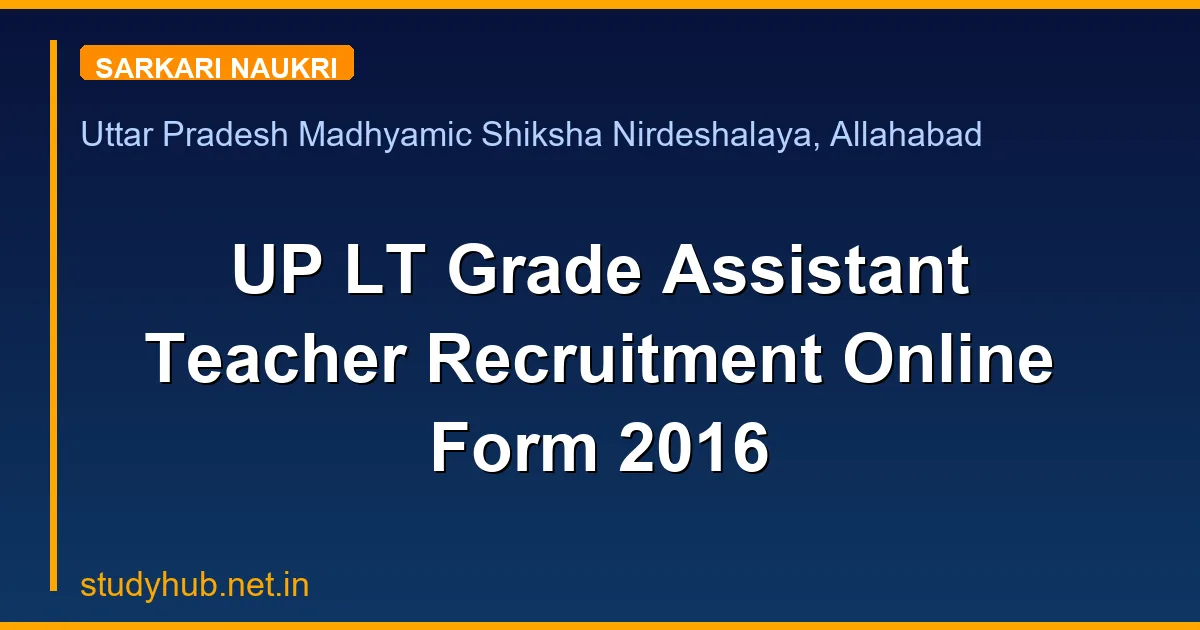 UP LT Grade Assistant Teacher Recruitment Online Form 2016
