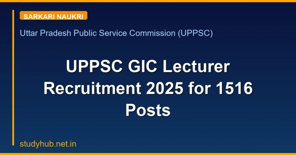 UPPSC GIC Lecturer Recruitment 2025 for 1516 Posts