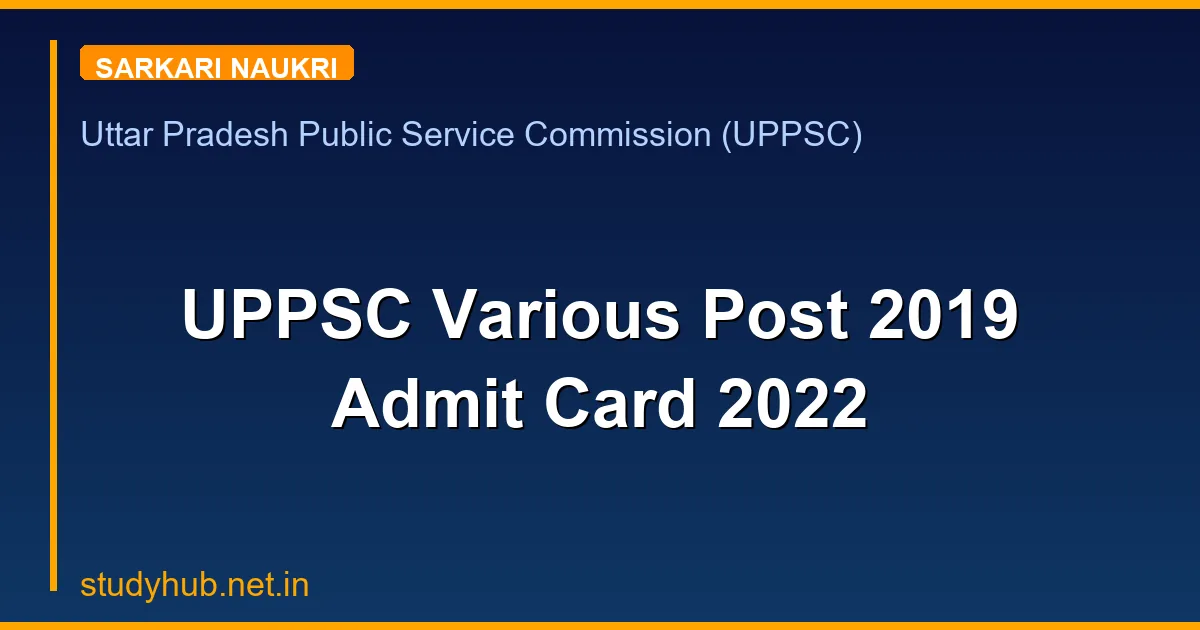 UPPSC Various Post 2019 Admit Card 2022