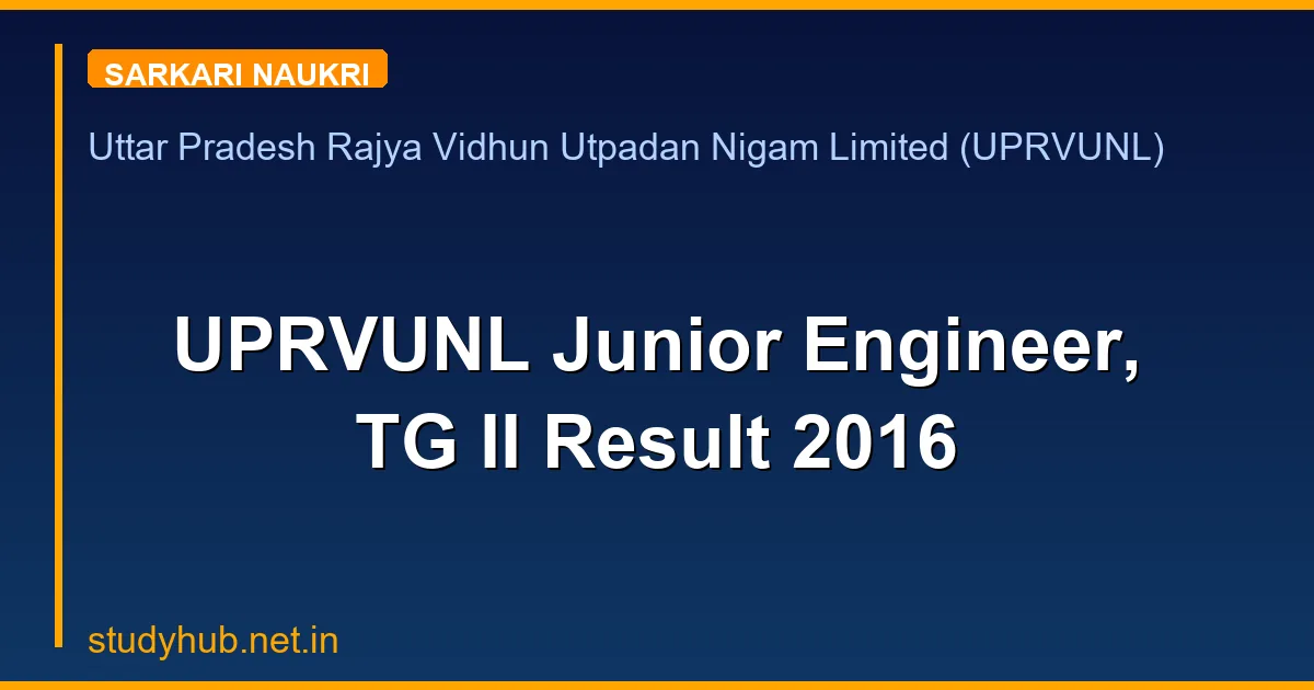 UPRVUNL Junior Engineer, TG II Result 2016