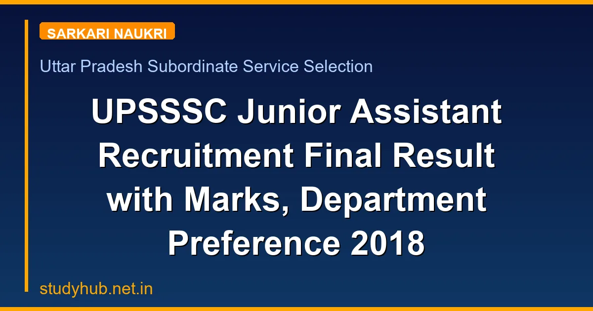 UPSSSC Junior Assistant Recruitment Final Result with Marks, Department Preference 2018