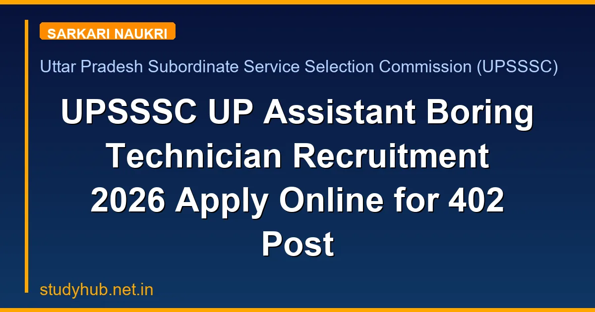 UPSSSC UP Assistant Boring Technician Recruitment 2026 Apply Online for 402 Post