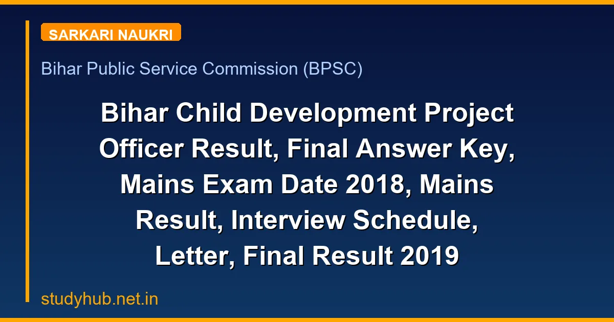 Bihar Child Development Project Officer Result, Final Answer Key, Mains Exam Date 2018, Mains Result, Interview Schedule, Letter, Final Result 2019
