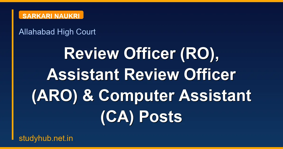 Review Officer (RO), Assistant Review Officer (ARO) & Computer Assistant (CA) Posts