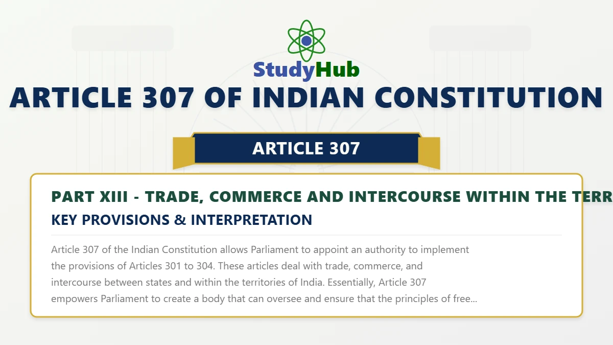 What is Article 307 of Indian Constitution - Defination & Meaning
