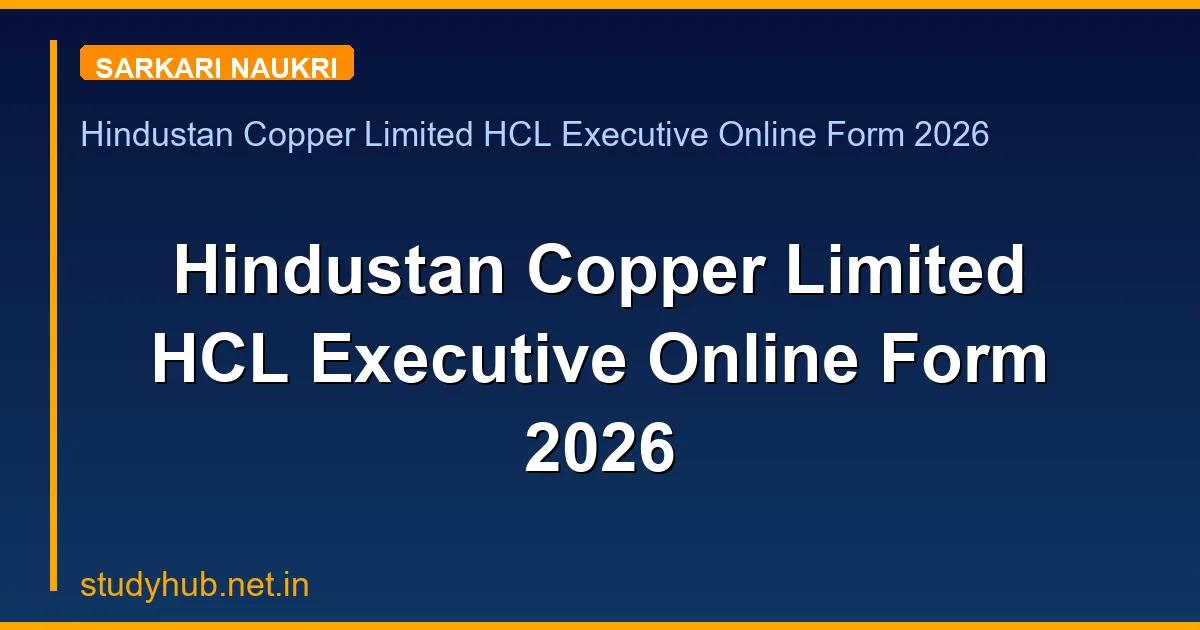 Hindustan Copper Limited HCL Executive Online Form 2026