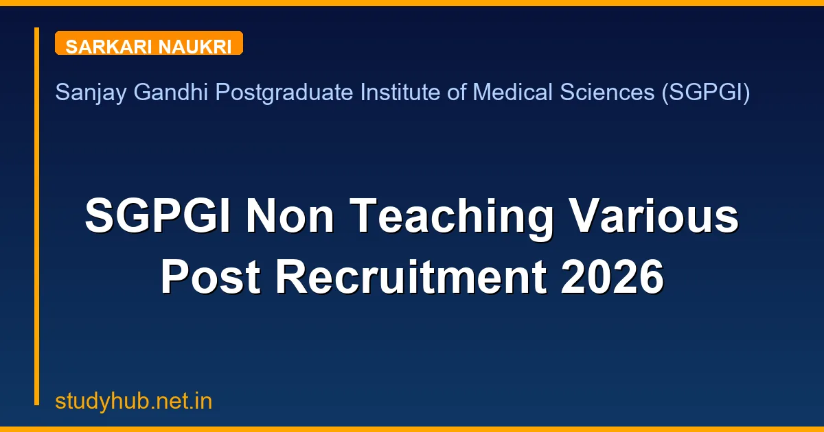 SGPGI Non Teaching Various Post Recruitment 2026