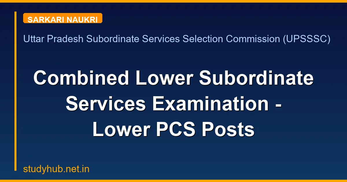 Combined Lower Subordinate Services Examination - Lower PCS Posts