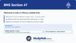 BNS Section 47 Abetment in India of offences outside India