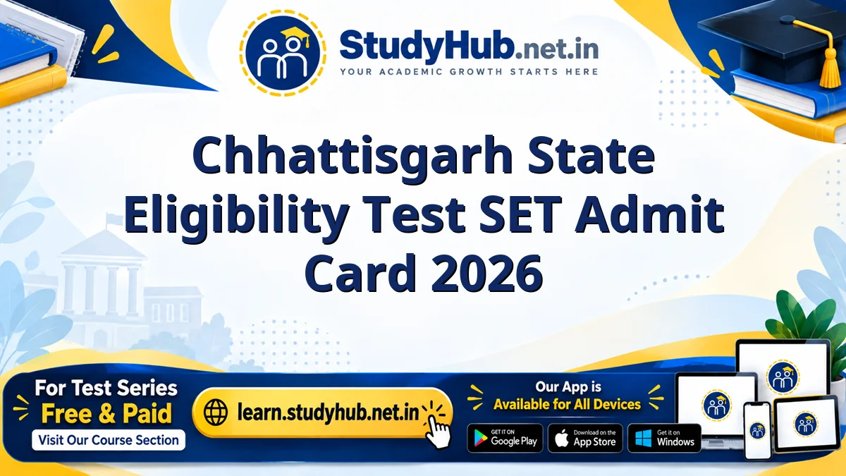Chhattisgarh State Eligibility Test SET Admit Card 2026 Chhattisgarh State Eligibility Test SET Admit Card 2026