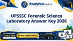 StudyHUB – Free Open Educational Resources UPSSSC Forensic Science Laboratory Answer Key 2026