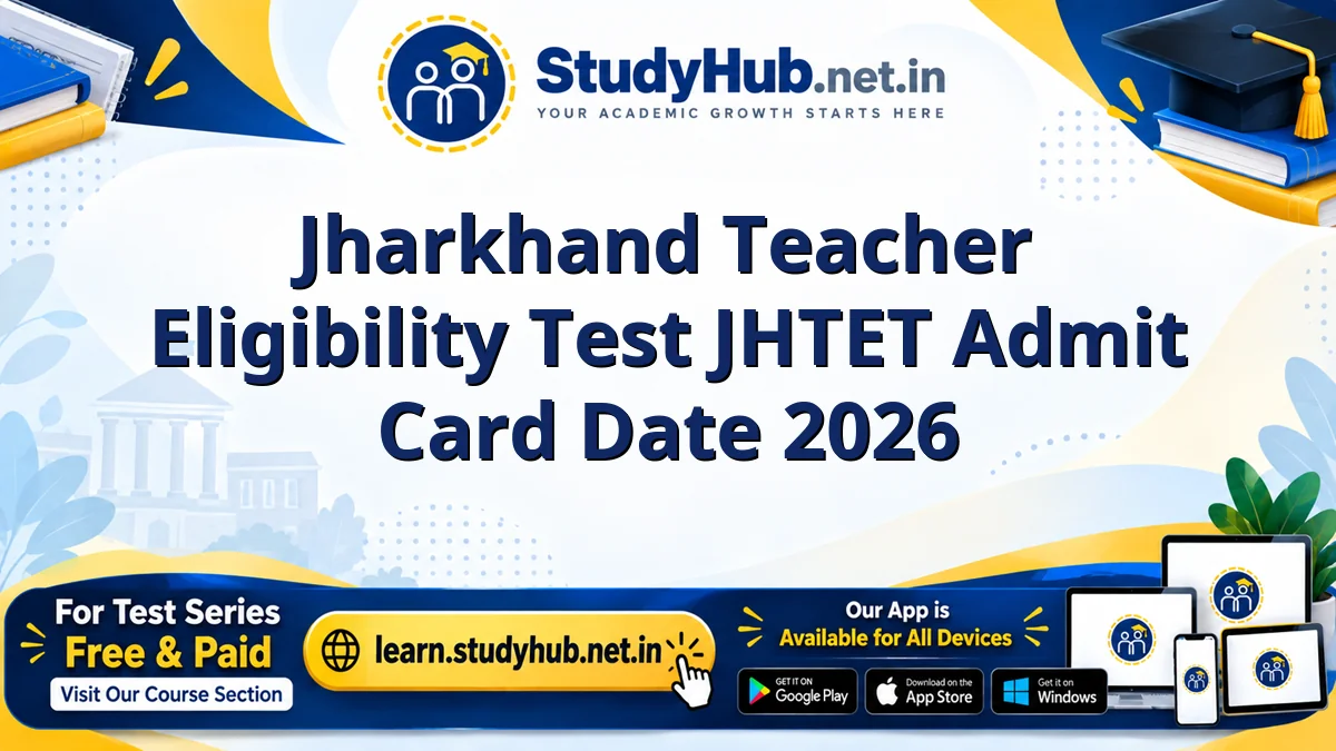 Jharkhand Teacher Eligibility Test JHTET Admit Card Date 2026 Jharkhand Teacher Eligibility Test JHTET Admit Card Date 2026