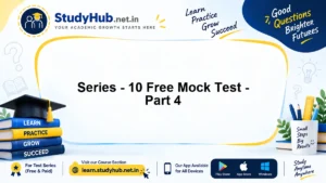StudyHUB Official Mock Test - Series - 10 Free Mock Test - Part 4 for Govt Exam Preparation