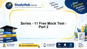 StudyHUB Official Mock Test - Series - 11 Free Mock Test - Part 2 for Govt Exam Preparation
