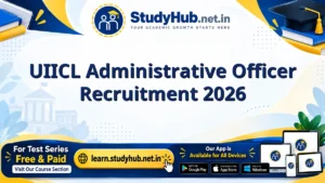 StudyHUB – Free Open Educational Resources UIICL Administrative Officer Recruitment 2026