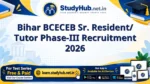 Bihar BCECEB Sr. Resident/ Tutor Phase-III Recruitment 2026