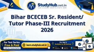 StudyHUB – Free Open Educational Resources Bihar BCECEB Sr. Resident/ Tutor Phase-III Recruitment 2026
