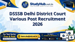 StudyHUB – Free Open Educational Resources DSSSB Delhi District Court Various Post Recruitment 2026