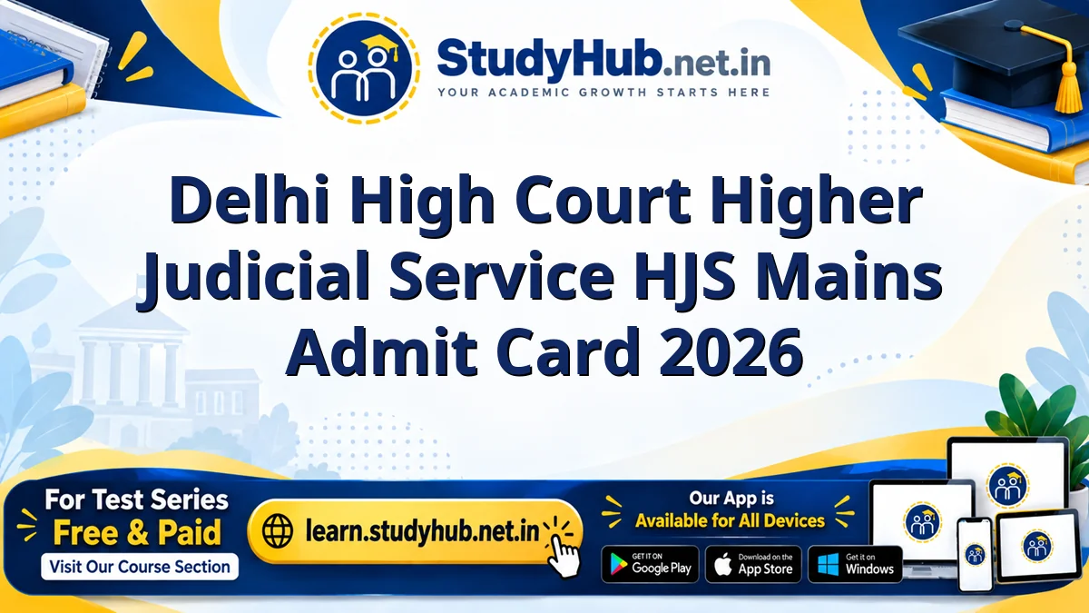 Delhi High Court Higher Judicial Service HJS Mains Admit Card 2026 Delhi High Court Higher Judicial Service HJS Mains Admit Card 2026