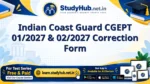 Indian Coast Guard CGEPT 01/2027 & 02/2027 Correction Form