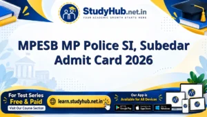 StudyHUB – Free Open Educational Resources MPESB MP Police SI, Subedar Admit Card 2026