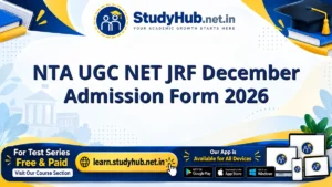 StudyHUB – Free Open Educational Resources NTA UGC NET JRF December Admission Form 2026