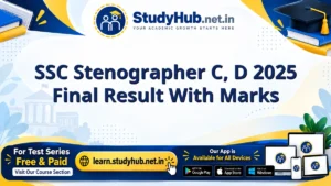 StudyHUB – Free Open Educational Resources SSC Stenographer C, D 2025 Final Result With Marks