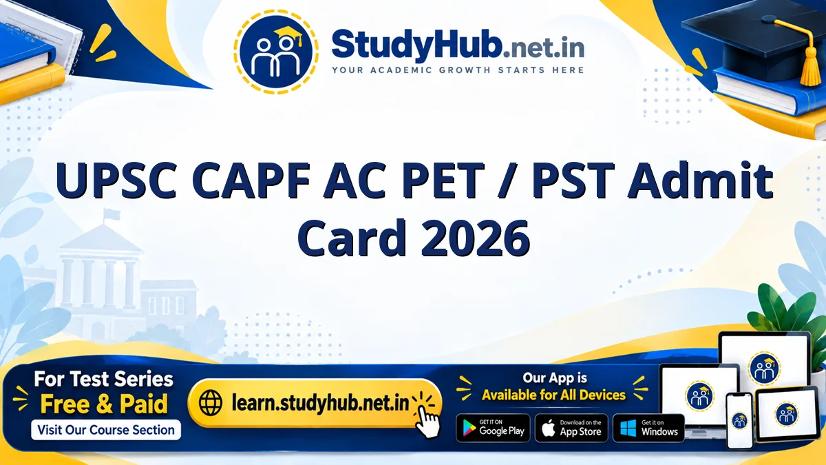 UPSC CAPF AC PET / PST Admit Card 2026 UPSC CAPF AC PET / PST Admit Card 2026