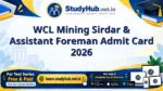 WCL Mining Sirdar & Assistant Foreman Admit Card 2026